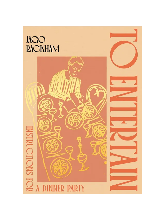 Book cover of 'To Entertain' by Jago Rackham with illustration of a person at a dinner party.