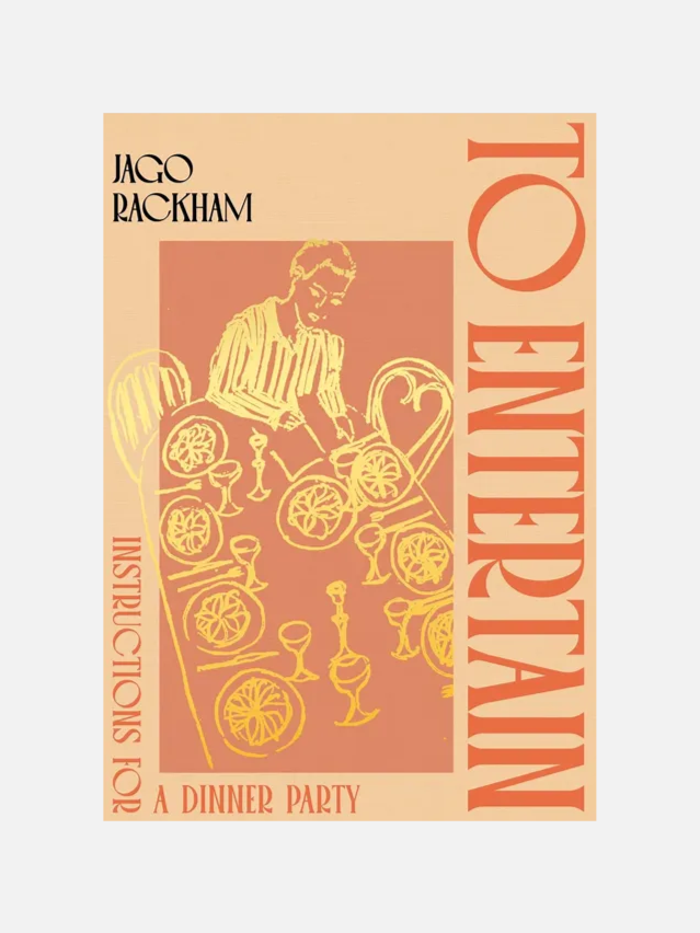 A book cover for 'To Entertain: Instructions for a Dinner Party' by Jago Rackham, featuring a retro design with a peach background, a central terracotta panel with yellow line art of a man serving food, and bold orange-red typography.